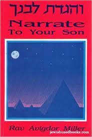 V'Higadta L'Bincha: Narrate to your Son