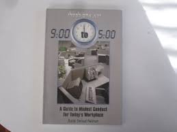 9:00 to 5:00 A Guide to Modest Conduct for Today's Workplace