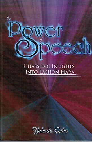 The Power of Speech: Chassidic Insights Into Lashan Hara