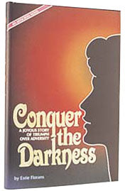 Conquer The Darkness: A joyous story of triumph over adversity