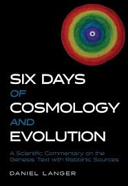 Six Days of Cosmology and Evolution