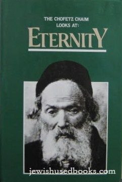 The Chofetz Chaim looks at Eternity