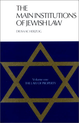 The Main Institutions of Jewish Law: Volume 1- The Law of Property