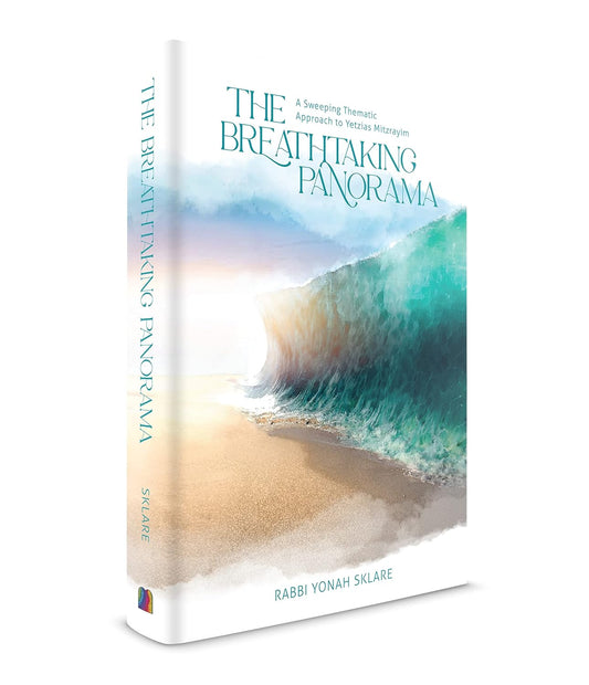 The Breathtaking Panorama: A sweeping thematic approach to Yetzias Mitzrayim