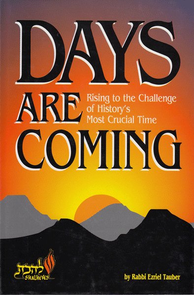 Days are Coming: Rising to the Challenge of History's Most Crucial Time