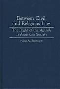Between Civil and Religious Law: The Plight of the Agunah in American Society