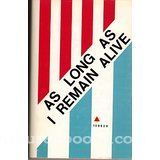 As Long as I Remain Alive