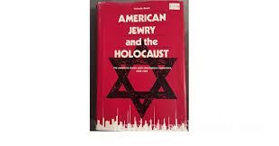 American Jewry and the Holocaust: The American Jewish Joint Distribution Committee, 1939-1945