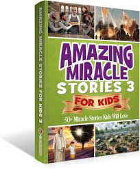 Amazing Miracles Stories for Kids 3