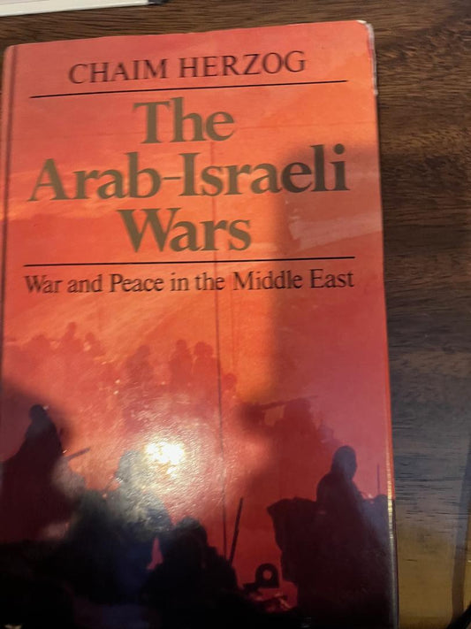 The Arab-Israeli Wars: War and Peace in the Middle East