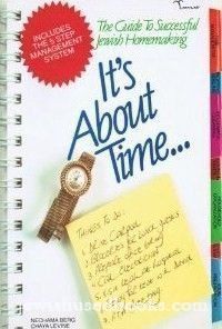 It™s About Time: The guide to successful Jewish Homemaking-Pevised and Expanded