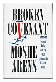 Broken Covenant: American Foreign Policy and the Crisis Between the U.S. and Israel