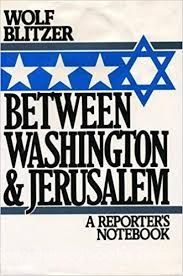 Between Washington & Jerusalem: A Reporters Notebook
