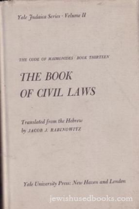 The Code of Maimonides (Mishneh Torah) The Book of Civil Laws