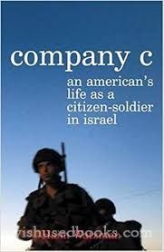 Company C: An American's Life as a Citizen-Soldier in Israel