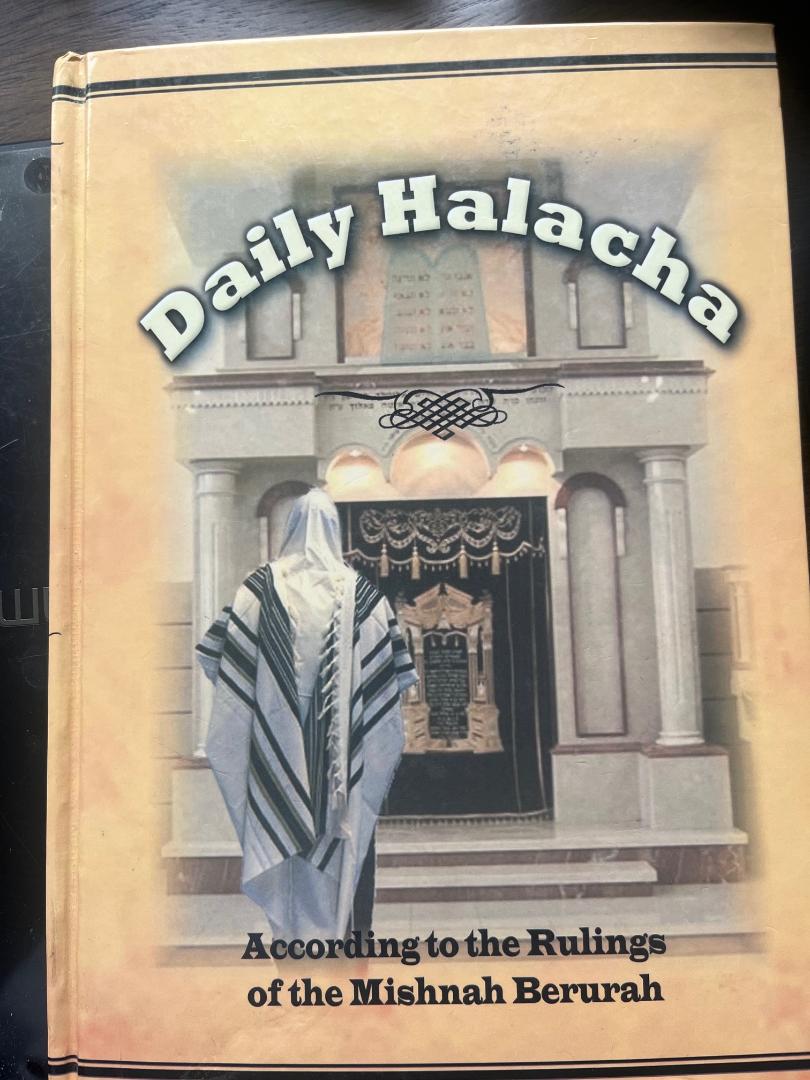 Daily Halacha: According to the Rulings of the Mishnah Berurah