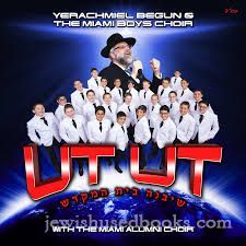 YERACHMIEL BEGUN AND THE MIAMI BOYS CHOIR - UT UT (CD)