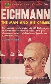 Eichmann: The Man and His Crimes