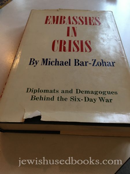 Embassies in Crisis: diplomats and Demagogues Behind the Six-Day War