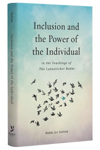 Inclusion and the Power of the Individual In the Teachings of The Lubavitcher Rebbe