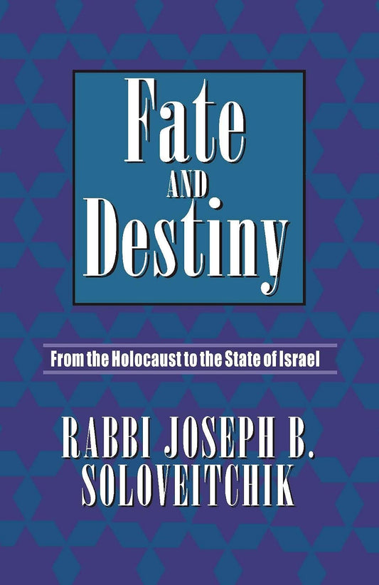 Fate and Destiny : From Holocaust to the State of Israel