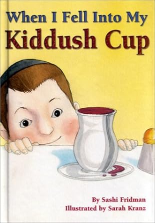 When I Fell into My Kiddush Cup
