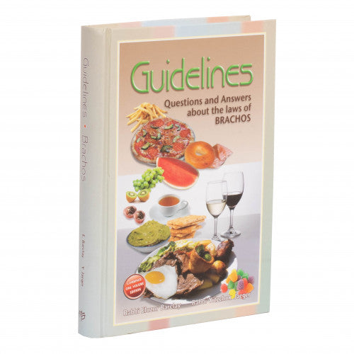 Guidelines: Questions and Answers about the laws of Brachos- One volume edition