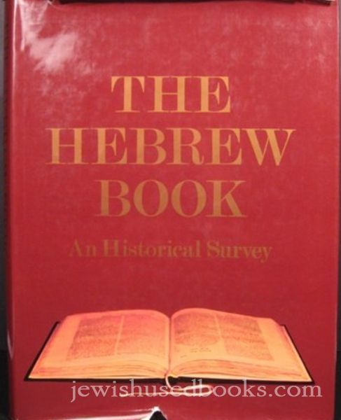 The Hebrew Book: An Historical Survey FIRST EDITION