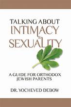 Talking about Intimacy & Sexuality : A Guide for Orthodox Jewish Parents