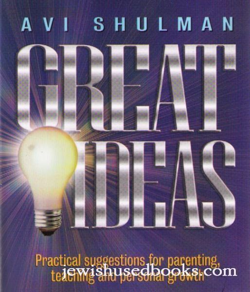 Great Ideas; Practical Suggestions for Parenting, Teaching and Personal growth 