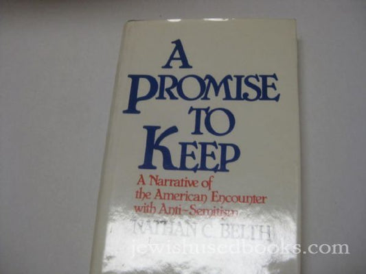 A Promise to Keep: A narrative of the American encounter with anti-Semitism