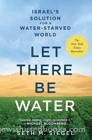 Let There Be Water: israel„¢s Solution foe a Water- Starved World
