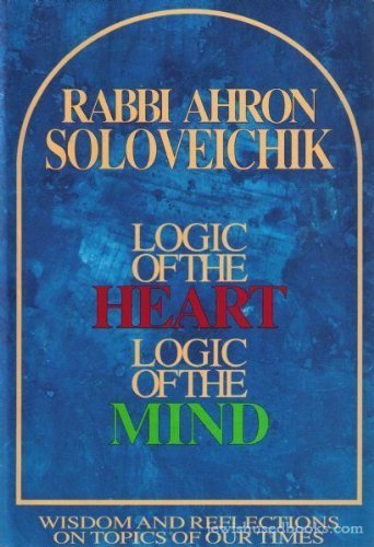 Logic of the Heart, Logic of the Mind: Wisdom and reflections on topics of our times