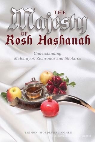 The Majesty of Rosh Hashanah: Understanding Malchuyos, Zichronos and Shofaros