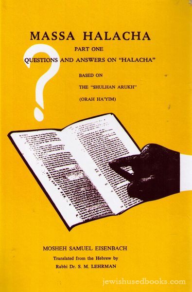 Massa Halacha - Part One: Questions And Answers On Halacha