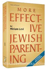 More Effective Jewish Parenting - Expanded And Revised Edition