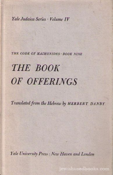 The Code of Maimonides (Mishneh Torah) The Book Of Offerings