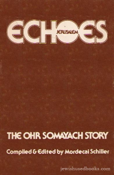 Jerusalem Echoes:The Ohr Somayach Story Vol 1