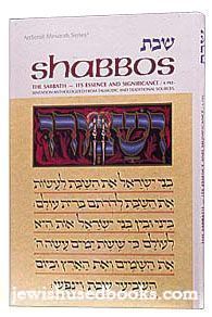 SHABBOS: ITS ESSENCE AND SIGNIFICANCE