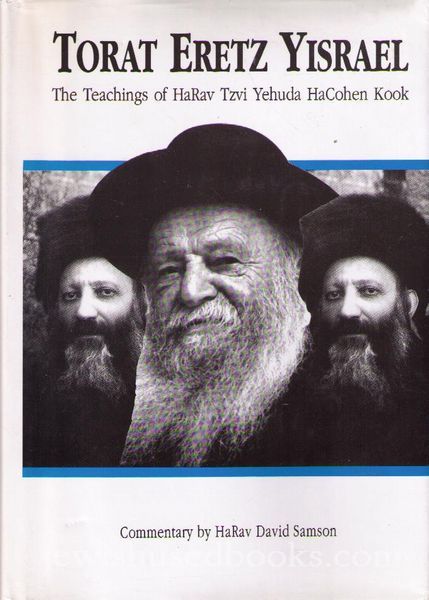 Torat Eretz Yisrael: The Teachings of HaRav Tzvi Yehuda Hacohen Kook
