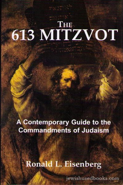 The 613 Mitzvot: A Contemporary Guide to the Commandments of Judaism