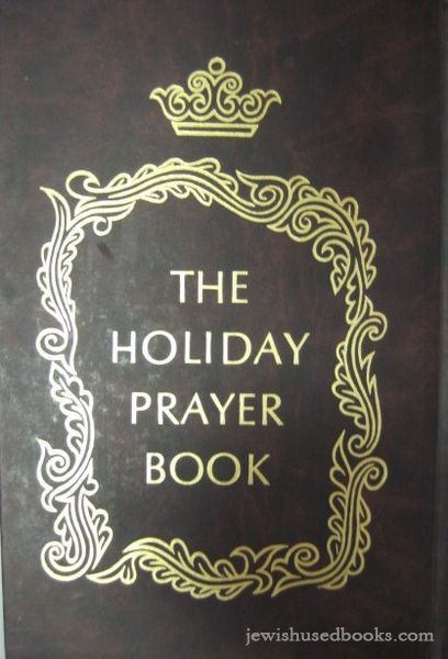The Holiday Prayer Book : Passover - Ashkenaz