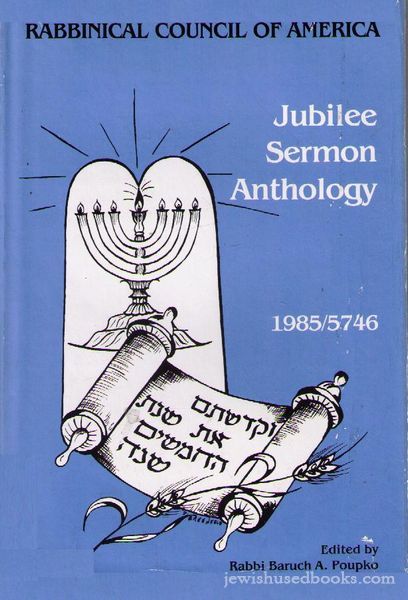 Jubilee Sermon Anthology 1985/5746 (Rabbinical Council Of America)