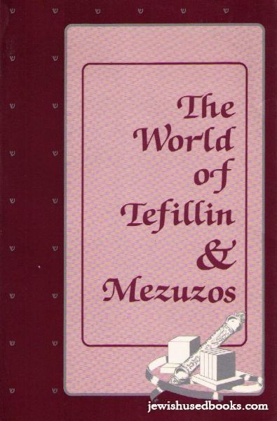 The World of Tefillin And Mezuzos