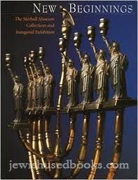 New Beginnings: The Skirball Museum Collections and Inaugural Exhibition