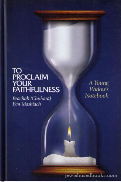 To Proclaim Your Faithfulness: A young widow's Notebook