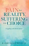Pain is a Reality , Suffering is a Choice; Grappling with Divine Justice
