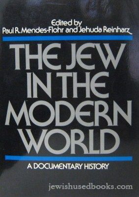 The Jew In The Modern World: A Documentary History