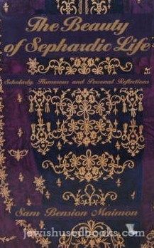 The Beauty of Sephardic Life: Scholarly, Humorous & Personal Reflections