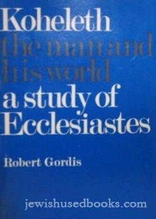 koheleth The Man And His World A study Of Ecclesiastes